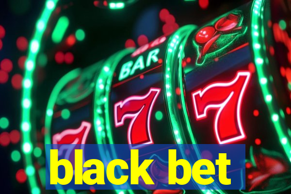 black bet